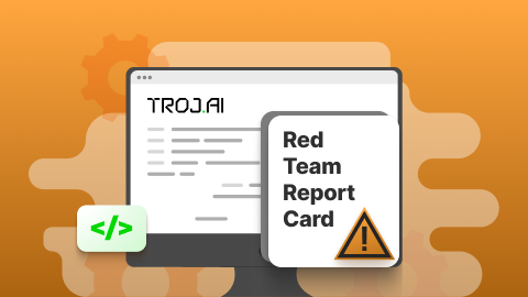 Top 7 Reasons to Try the Free TrojAI Red Team Report Card