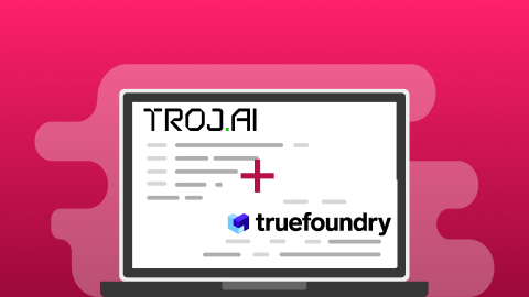 TrueFoundry × TrojAI = Unified AI Gateway + Runtime Defense to Deploy AI Agents Securely at Scale